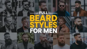 Full Beard Styles for Men - Classic full beard look